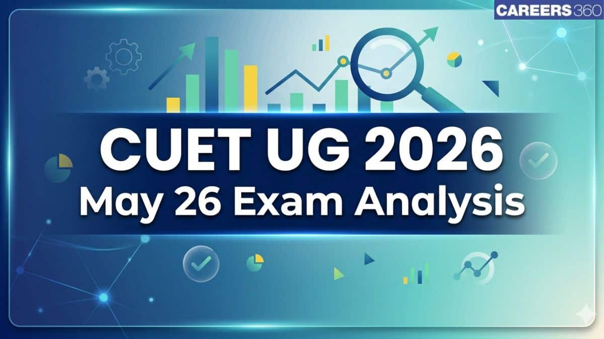CUET UG 2026 May 26 Exam Analysis Shift 1: Memory-Based Questions With Solutions